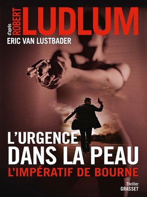 cover image of L'urgence dans la peau. L'impératif de Bourne